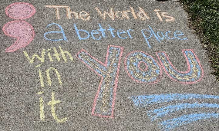 Sidewalk art - The world is a better place with you in it